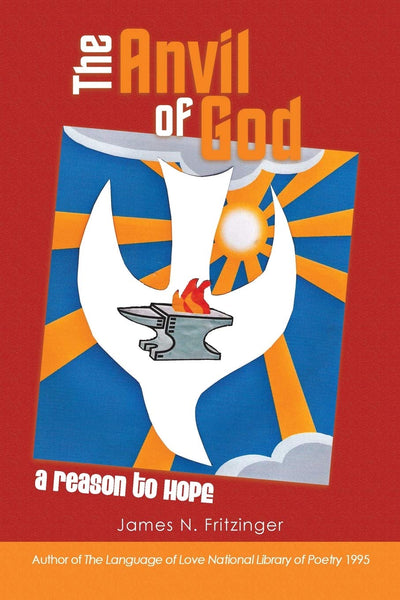 The Anvil of God: A Reason To Hope