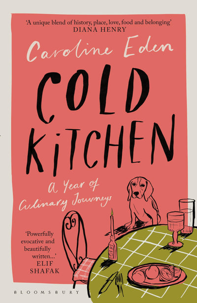 Cold Kitchen: A Year of Culinary Travels