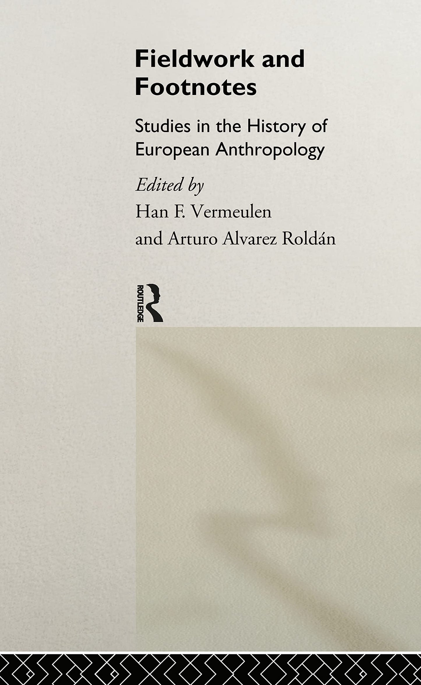 Fieldwork and Footnotes: Studies in the History of European Anthropology (European Association of Social Anthropologists)