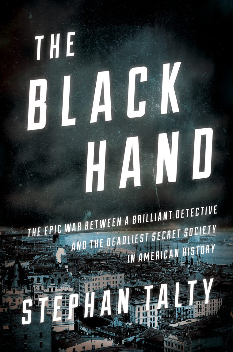 The Black Hand: The Epic War Between a Brilliant Detective a