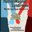 The Human Magnet Syndrome: Why We Love People Who Hurt Us