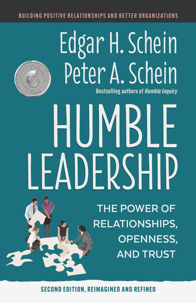 Humble Leadership, Second Edition: The Power of Relationships, Openness, and Trust (The Humble Leadership Series)