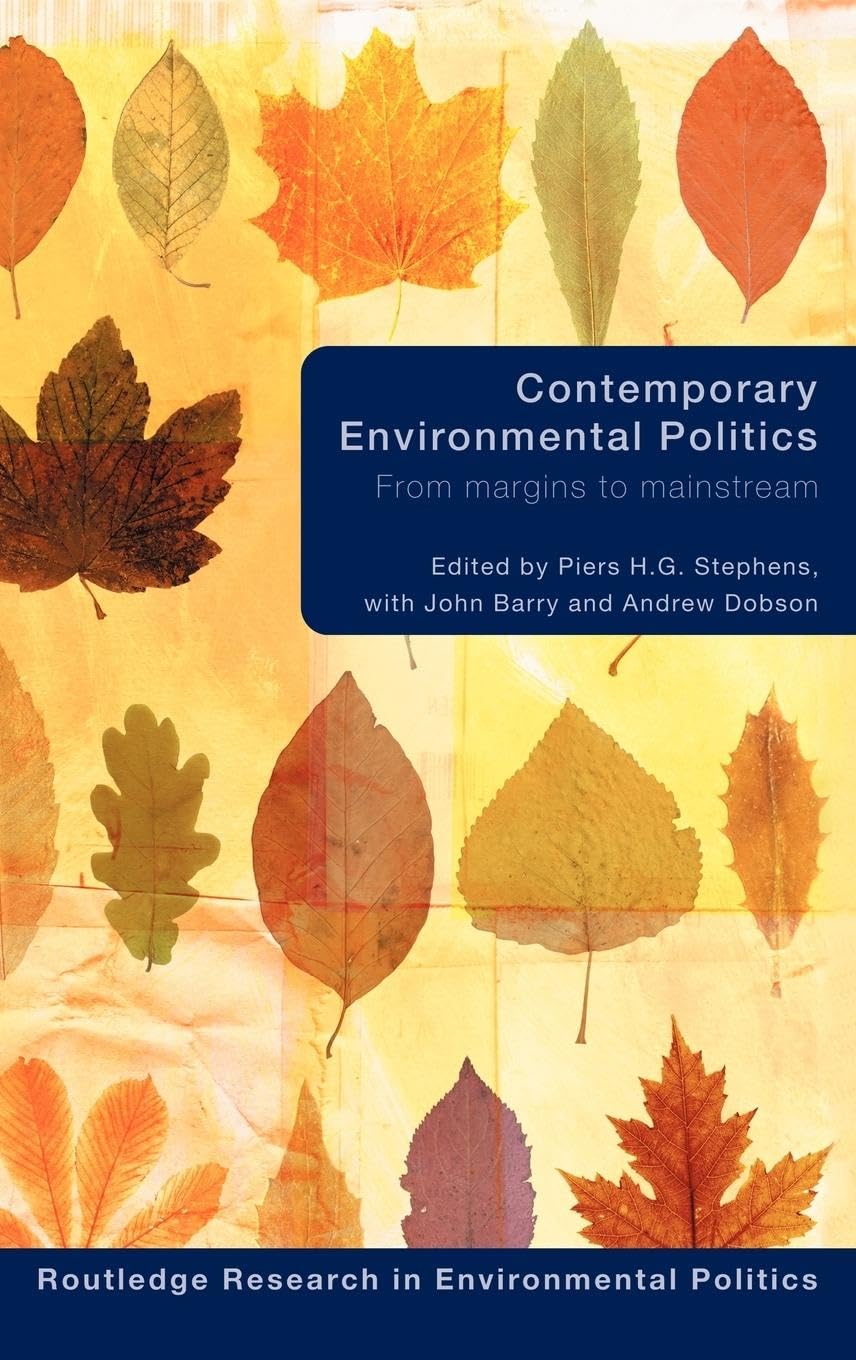 Contemporary Environmental Politics: From Margins to Mainstream