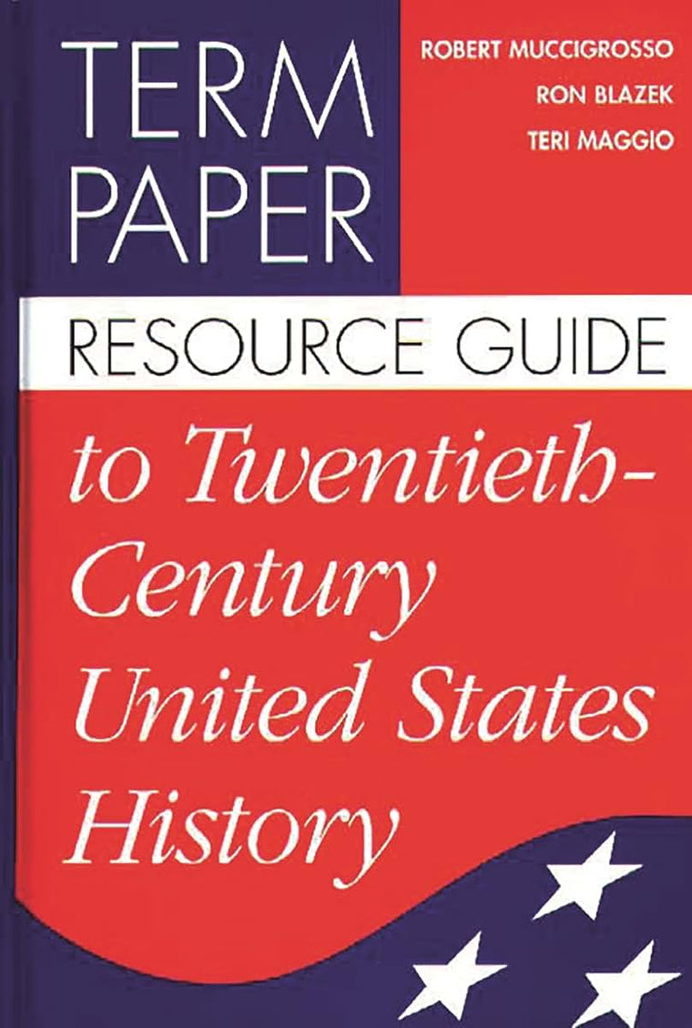 Term Paper Resource Guide to Twentieth-Century United States History (Term Paper Resource Guides)