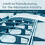 Additive Manufacturing for the Aerospace Industry