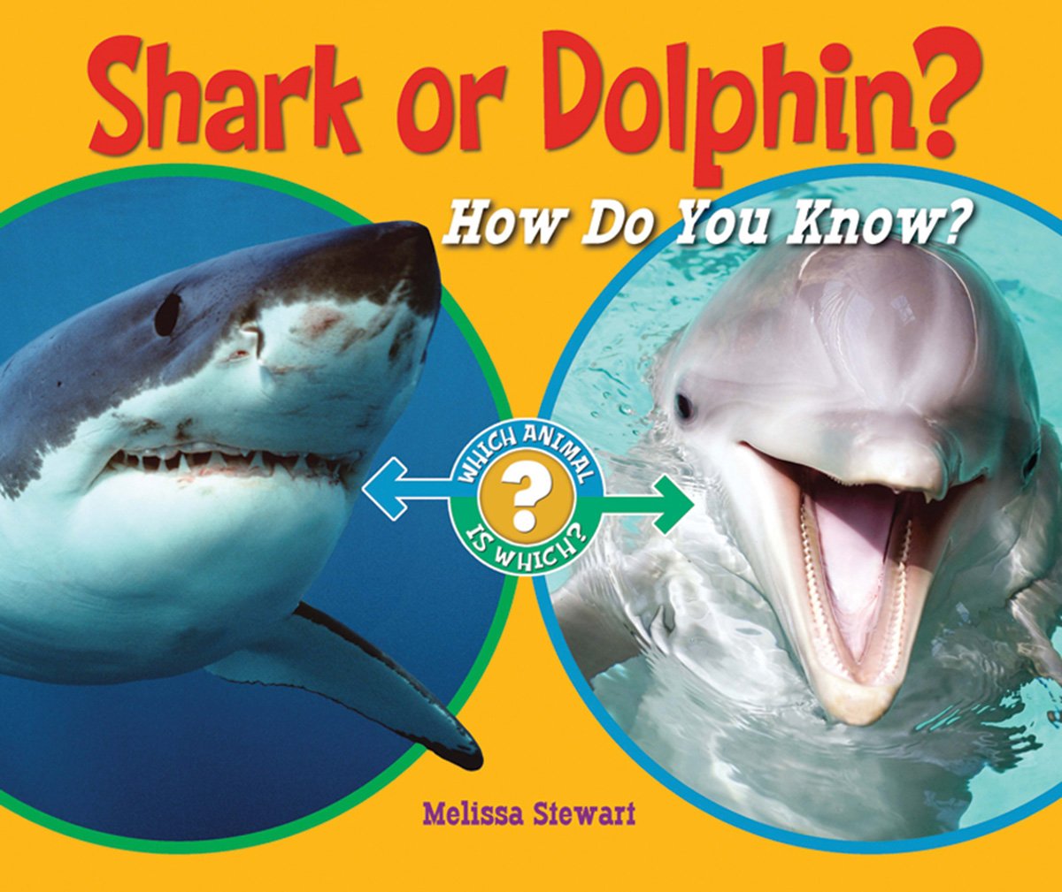 Shark or Dolphin?: How Do You Know? (Which Animal Is Which?)