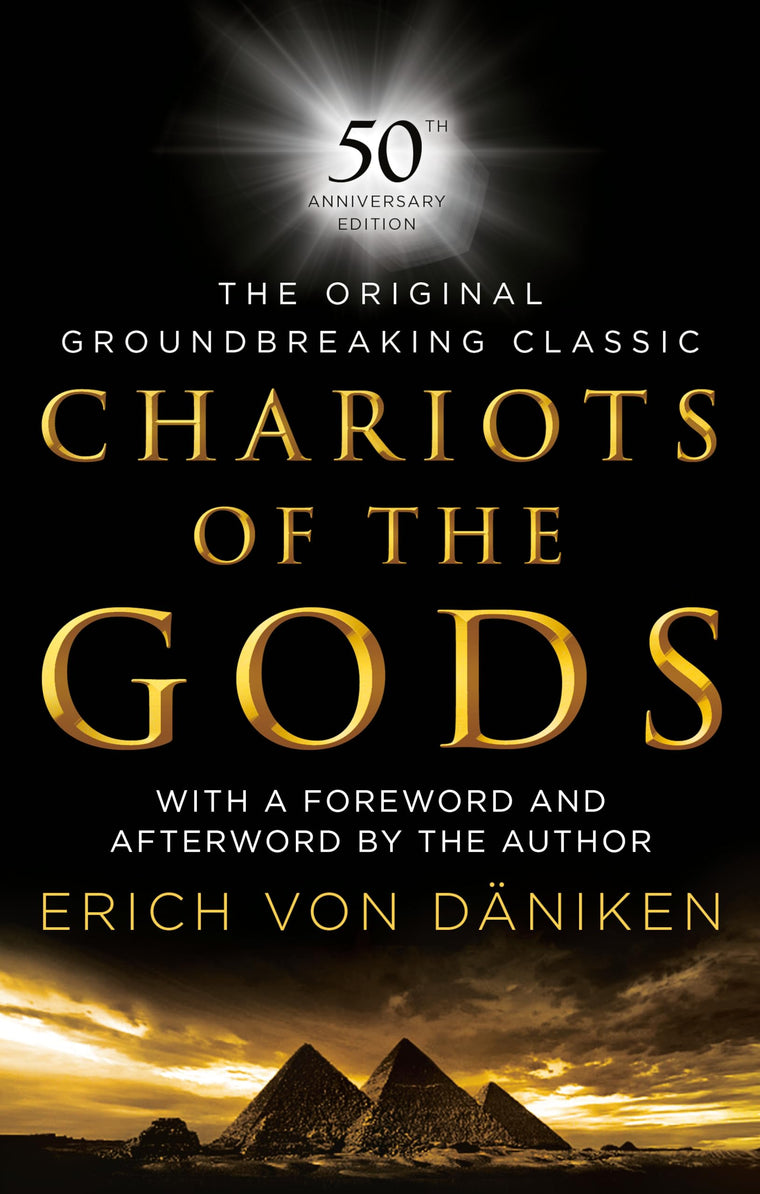 Chariots of the Gods: 50th Anniversary Edition by Erich von Daniken