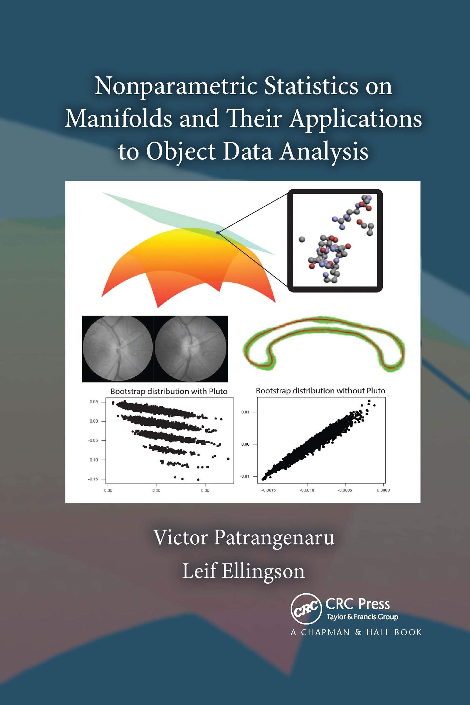 Nonparametric Statistics on Manifolds and Their Applications to Object Data Analysis (Chapman & Hall/CRC Monographs on Statistics & Applied Probab)