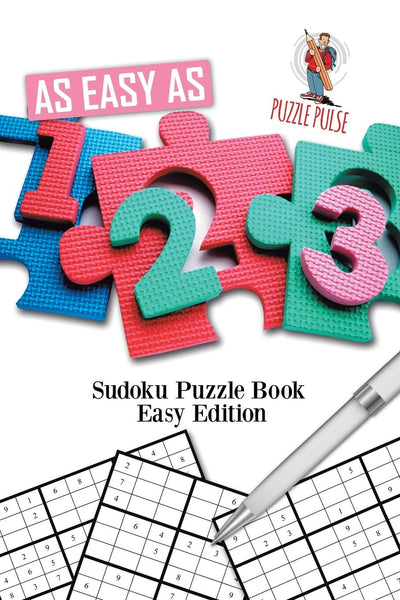 As Easy As 1-2-3 : Sudoku Puzzle Book Easy Edition