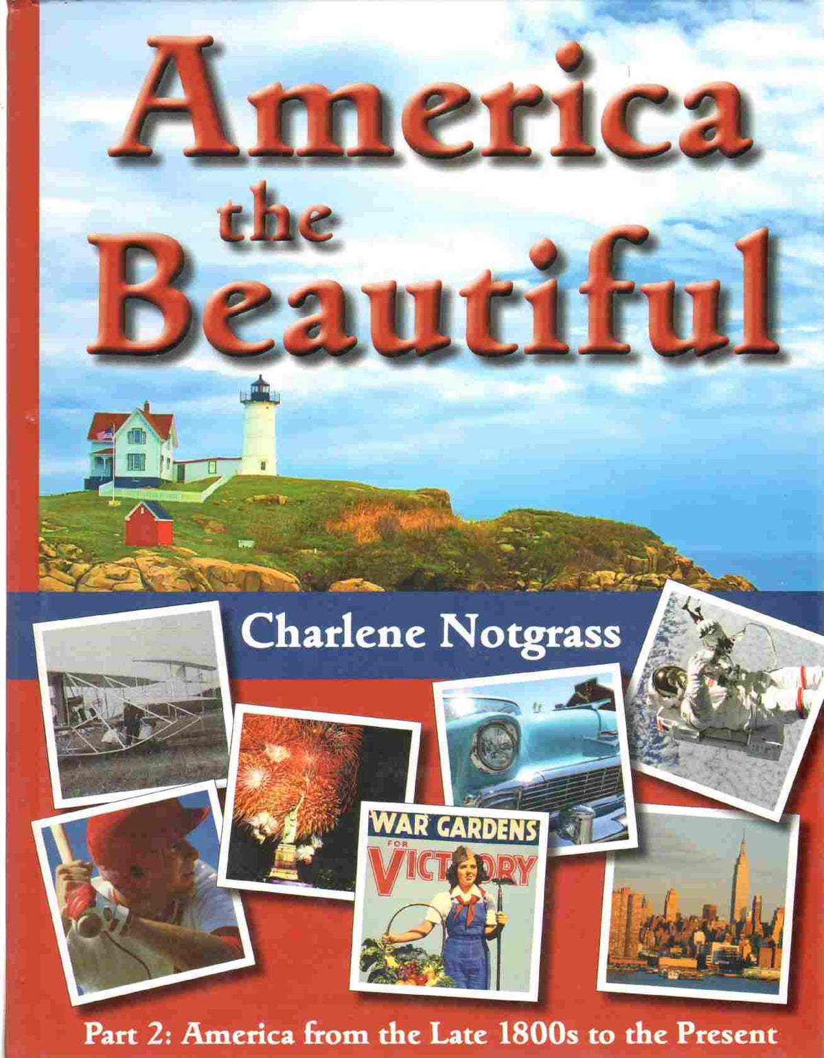 AMERICA THE BEAUTIFUL Part 2: America from the Late 1800s to the Present