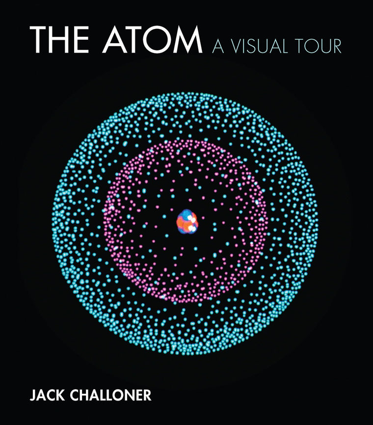 The Atom: A Visual Tour (Mit Press)