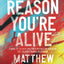 REASON YOURE ALIVE