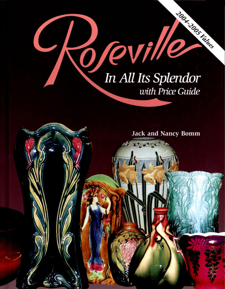 Roseville in All Its Splendor: with Price Guide