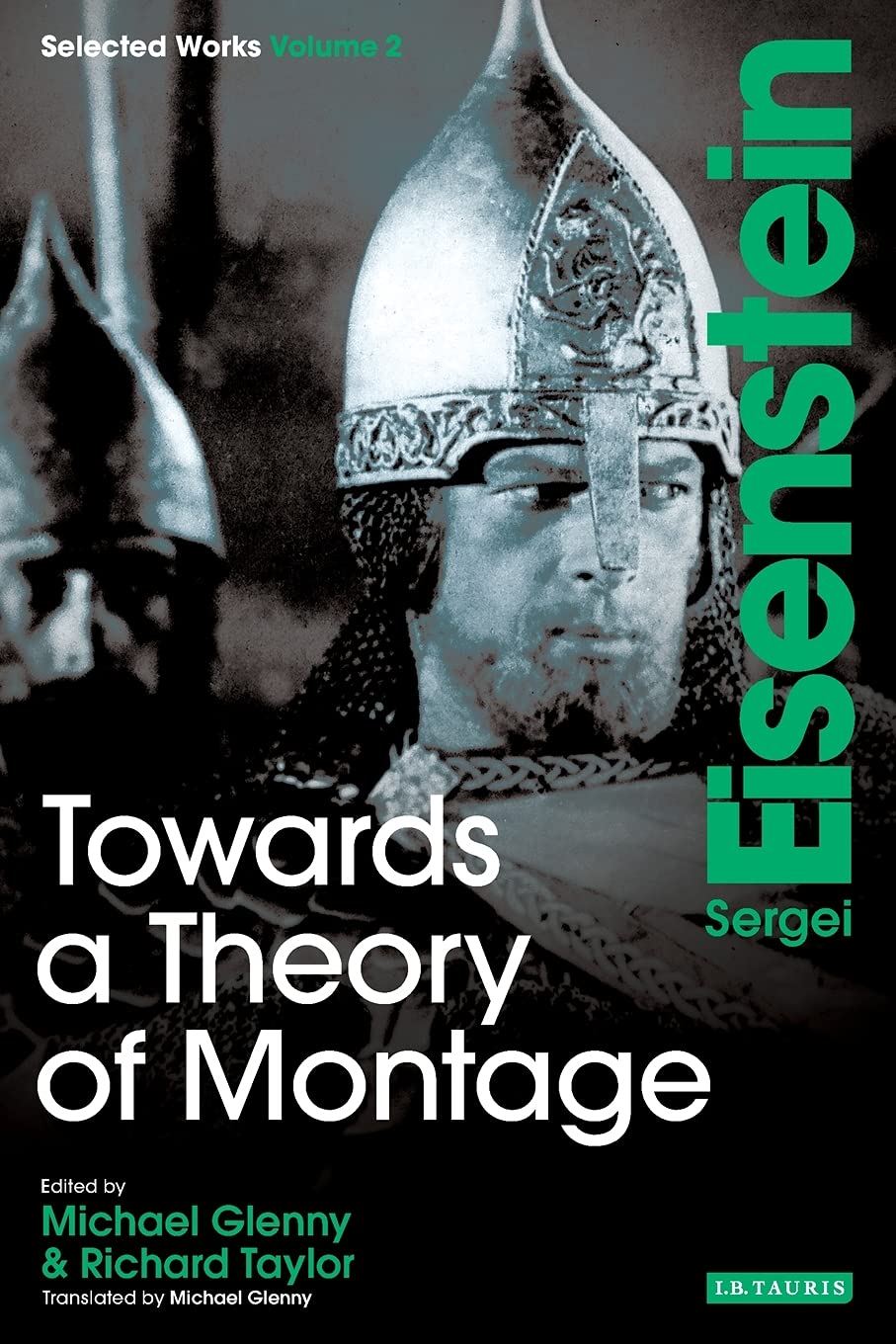 Towards a Theory of Montage: Sergei Eisenstein Selected Works, Volume 2