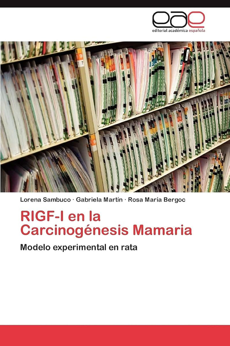 RIGF-I en la Carcinogénesis Mamaria: Modelo experimental en rata (Spanish Edition)