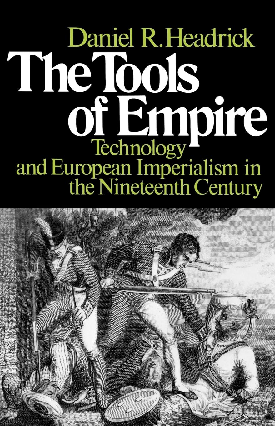 The Tools of Empire: Technology and European Imperialism in