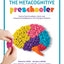 The Metacognitive Preschooler: How to Teach Academic, Social, and Emotional Intelligence to Your Youngest Students (A singular, practical solution to teaching SEL and executive functioning skills)