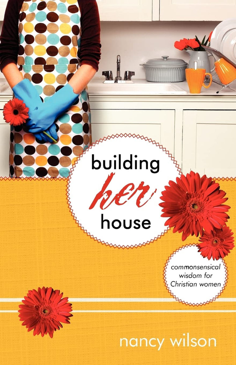 Building Her House: Commonsensical Wisdom for Christian Women (Marigold)