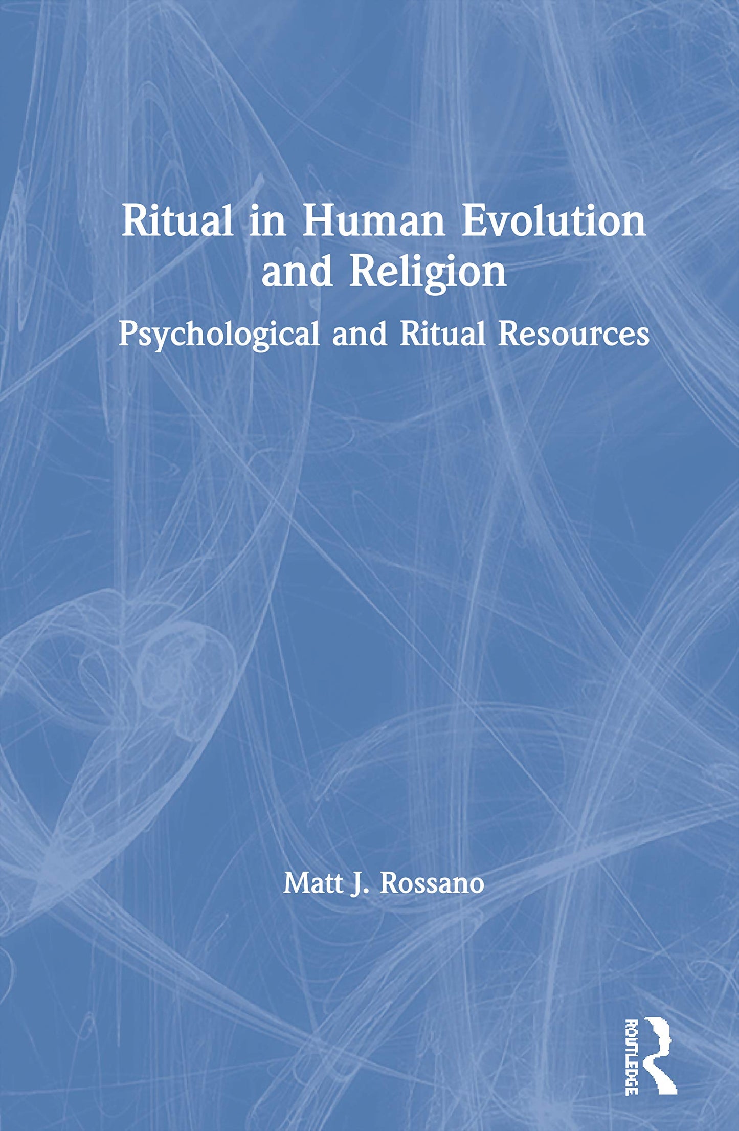 Ritual in Human Evolution and Religion: Psychological and Ritual Resources