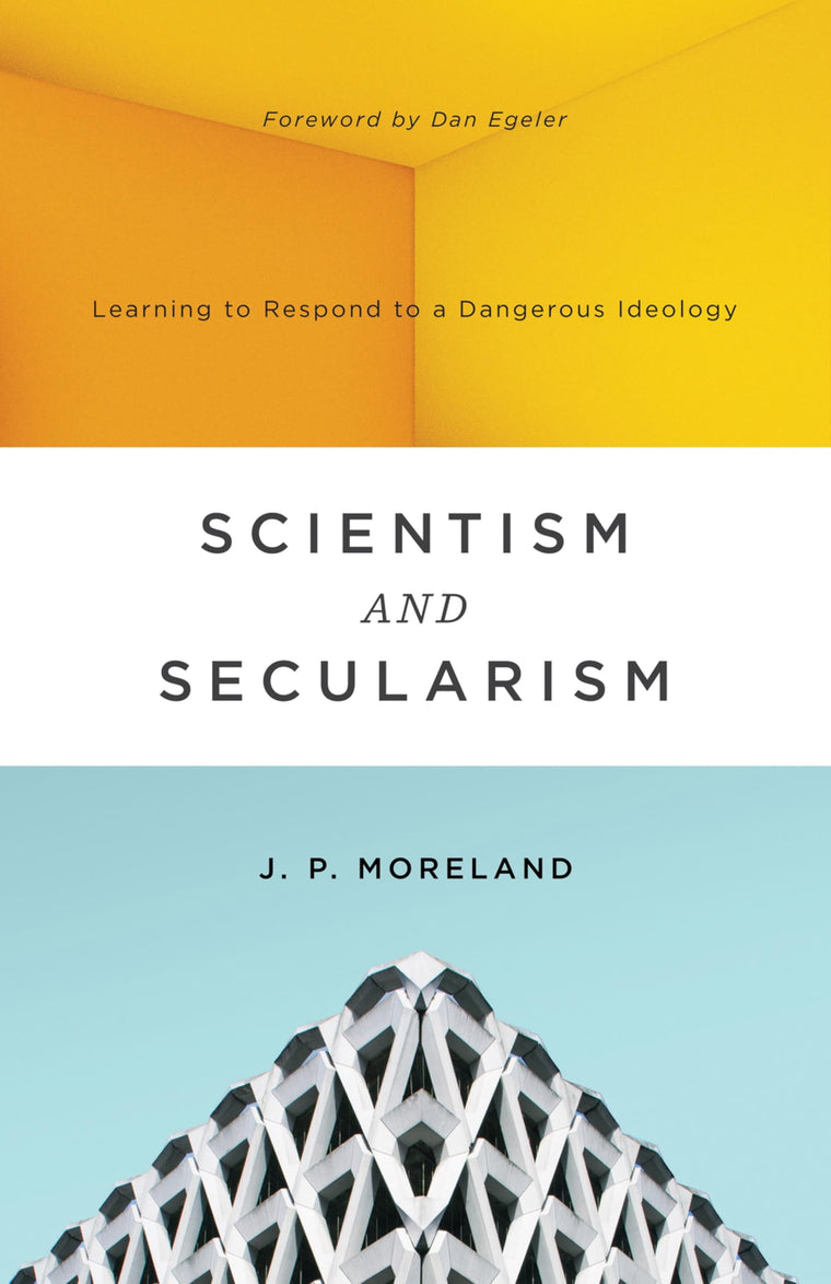 Scientism and Secularism: Learning to Respond to a Dangerous Ideology