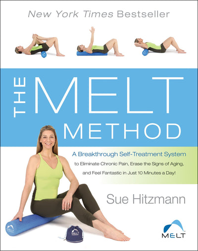 The MELT Method: A Breakthrough Self-Treatment System to Eli