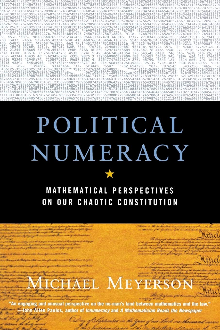 Political Numeracy: Mathematical Perspectives on Our Chaotic Constitution