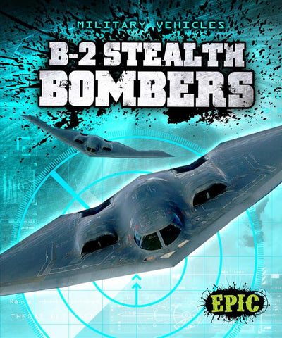 B-2 Stealth Bombers (Epic Books: Military Vehicles)