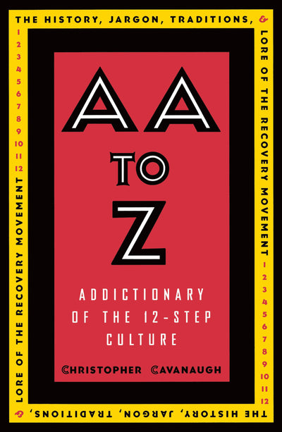 AA to Z: An Addictionary of the 12-Step Culture
