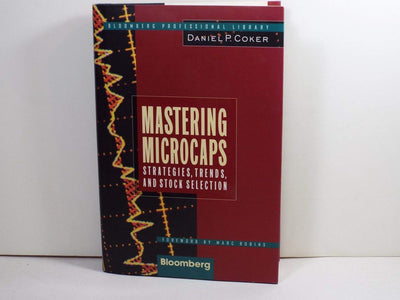 Mastering Microcaps: Strategies, Trends, and Stock Selection (Bloomberg Professional Library)