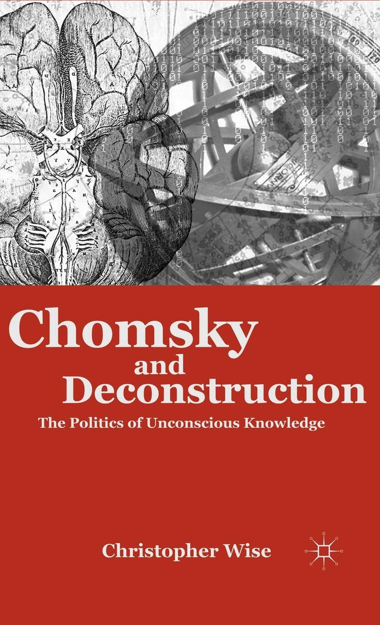 Chomsky and Deconstruction: The Politics of Unconscious Knowledge