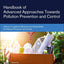 Handbook of Advanced Approaches Towards Pollution Prevention and Control: Volume 2: Legislative Measures and Sustainability for Pollution Prevention ... Towards Pollution Prevention and Control, 2)