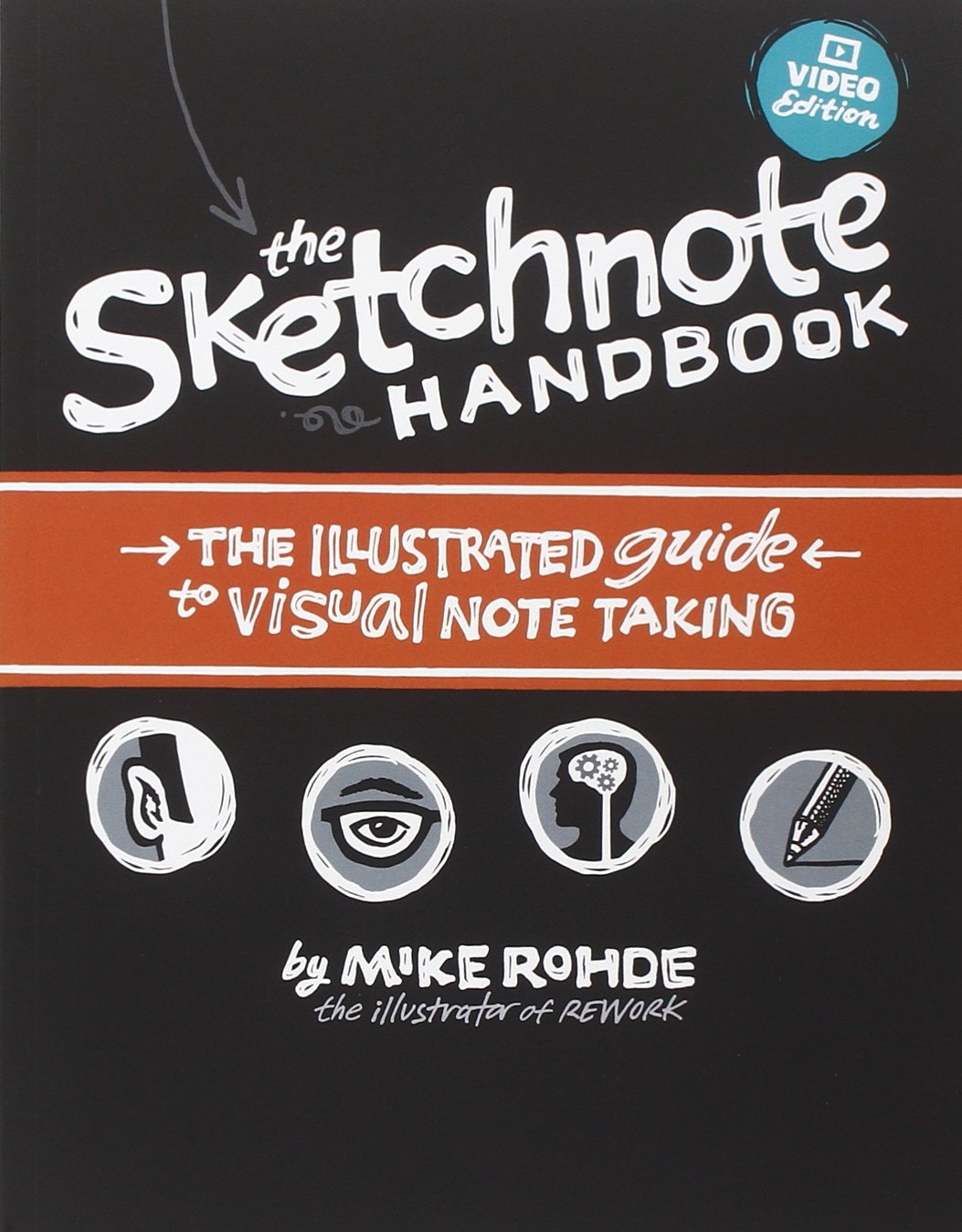The Sketchnote Handbook Video Edition: The Illustrated Guide