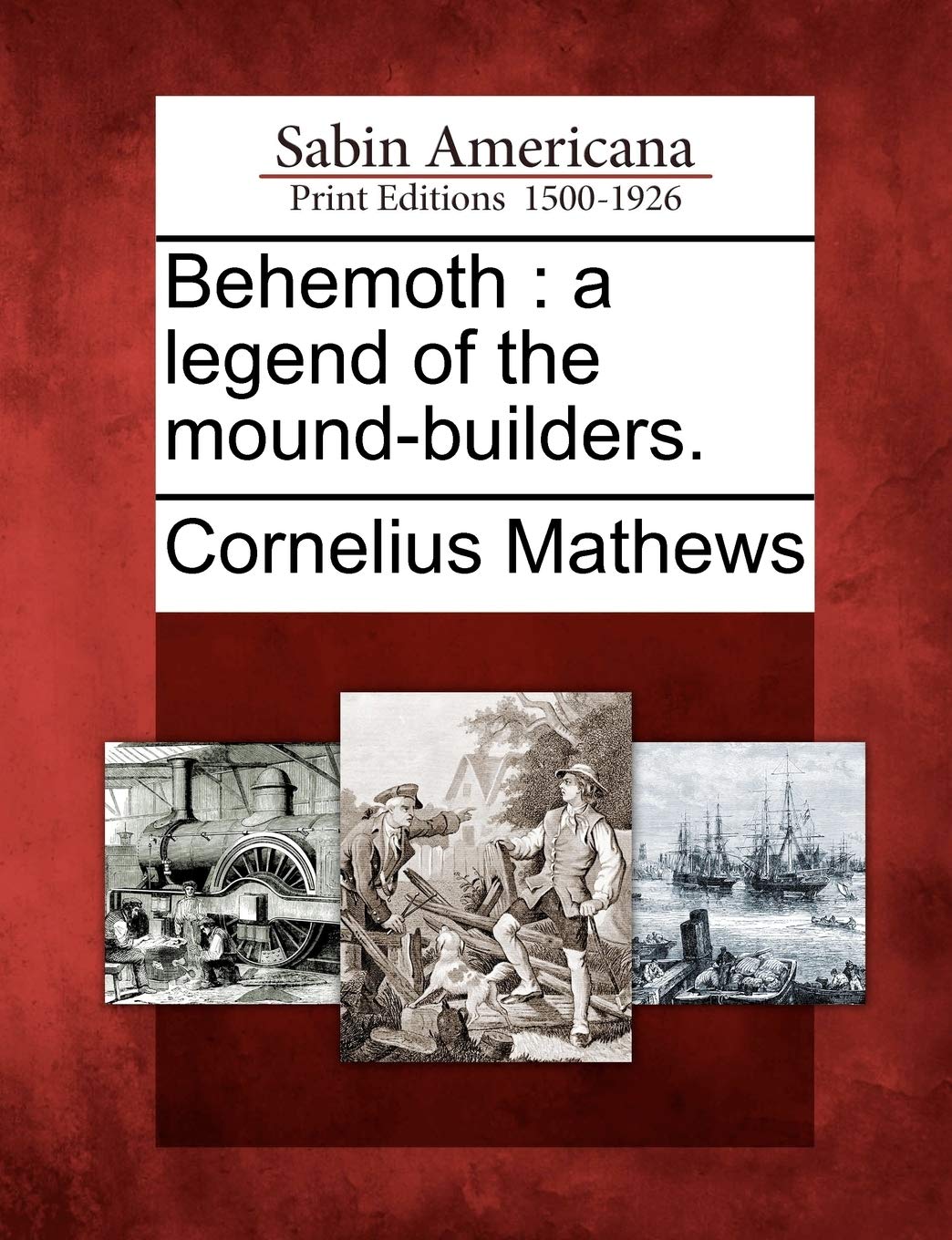 Behemoth: A Legend of the Mound-Builders.