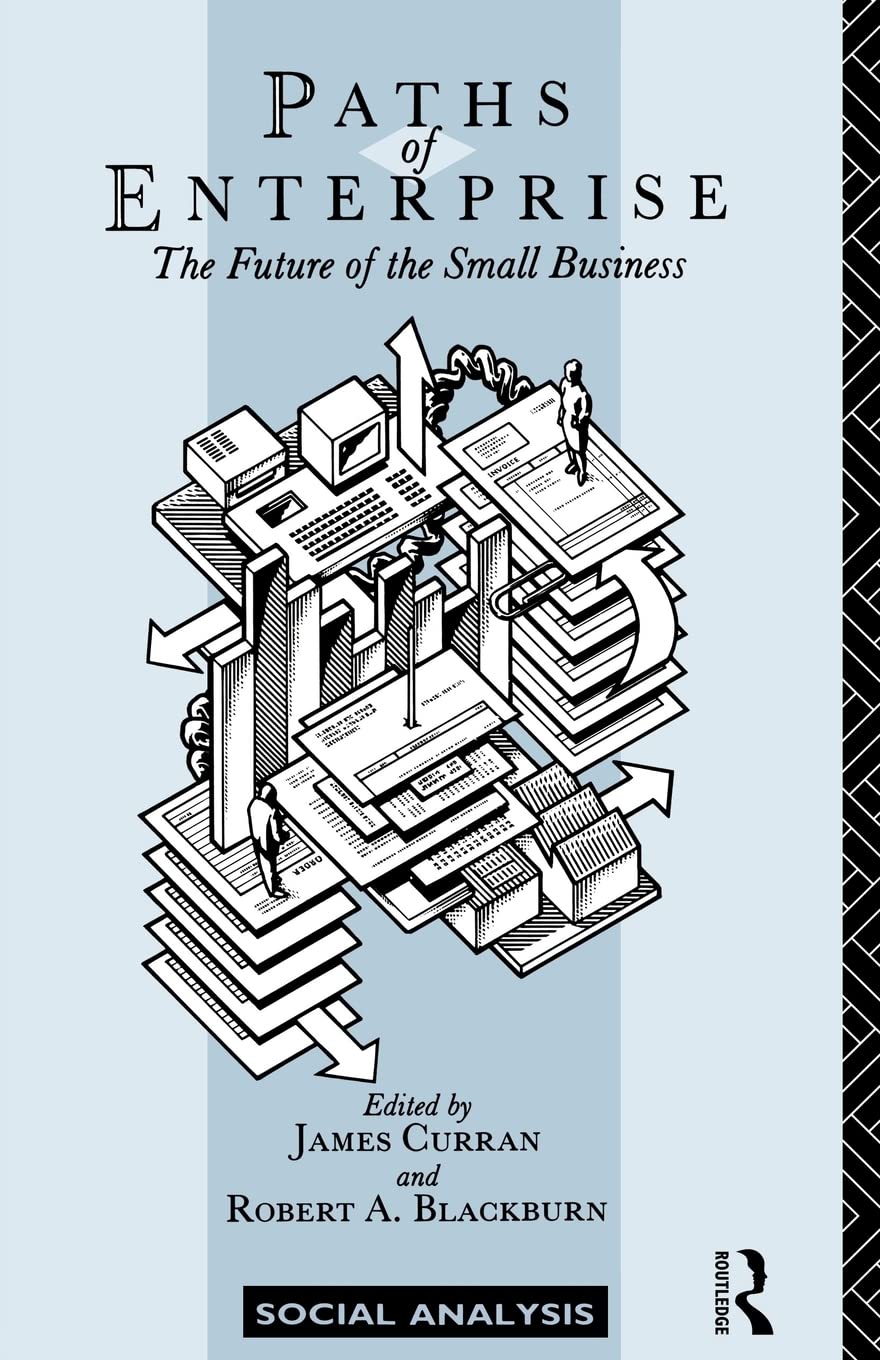 Paths of Enterprise: The Future of Small Business (Social Analysis)