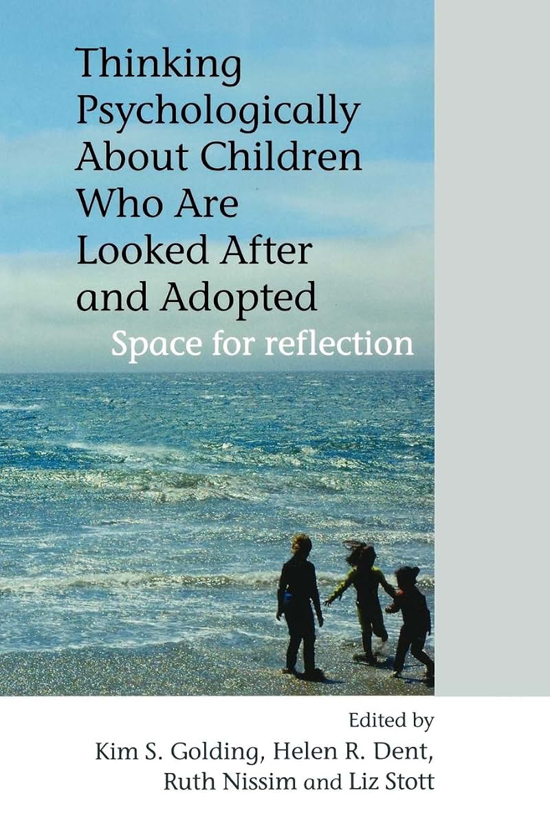 Thinking Psychologically About Children Who Are Looked After and Adopted: Space for Reflection