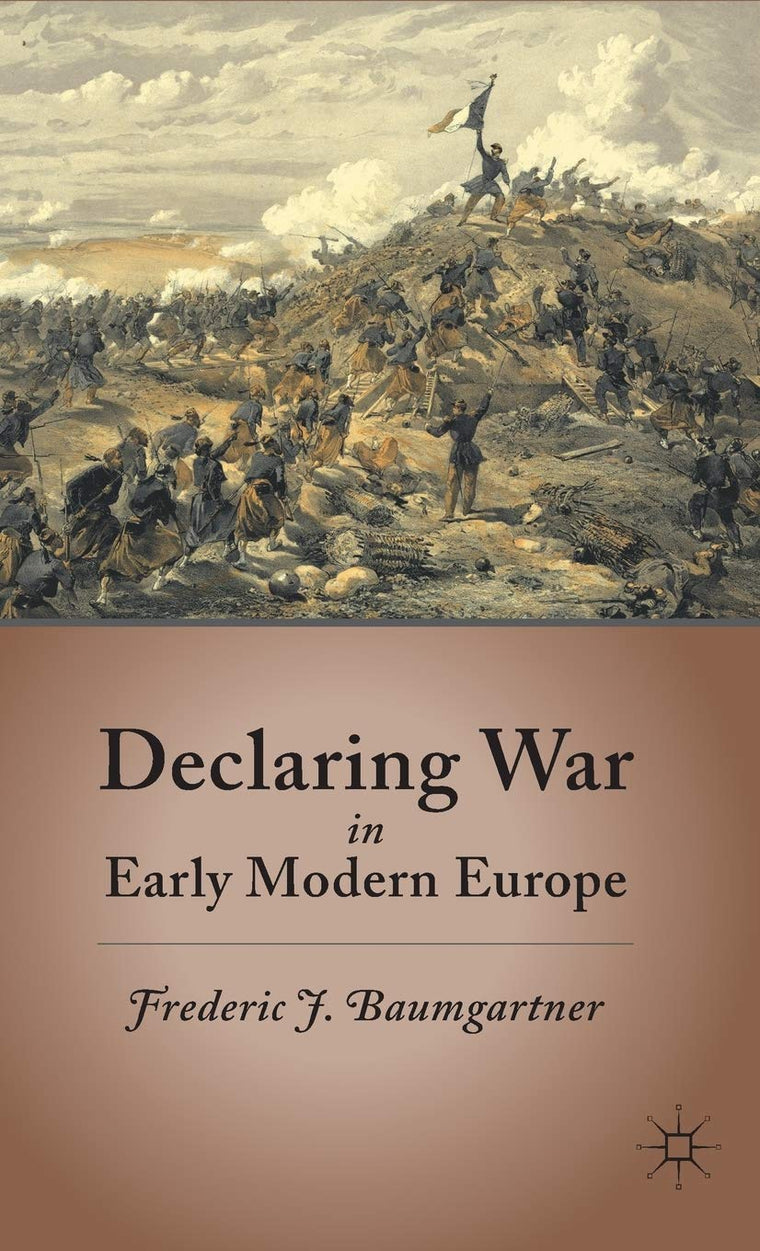 Declaring War in Early Modern Europe
