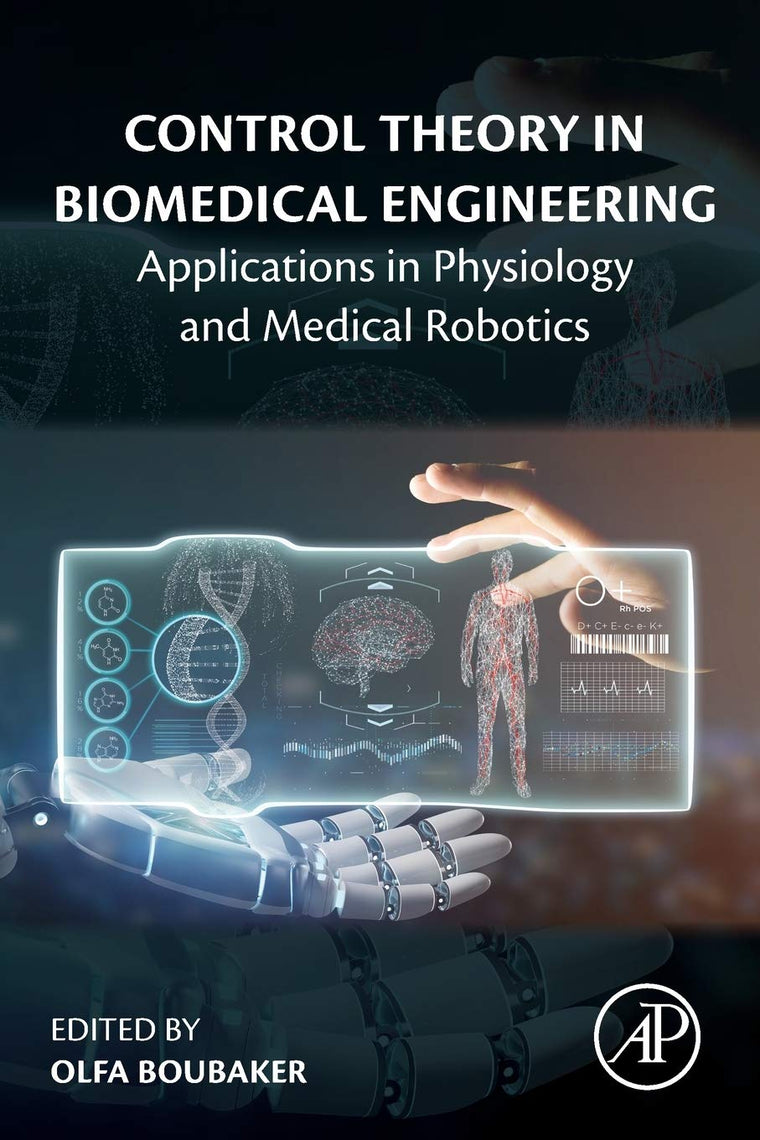 Control Theory in Biomedical Engineering: Applications in Physiology and Medical Robotics
