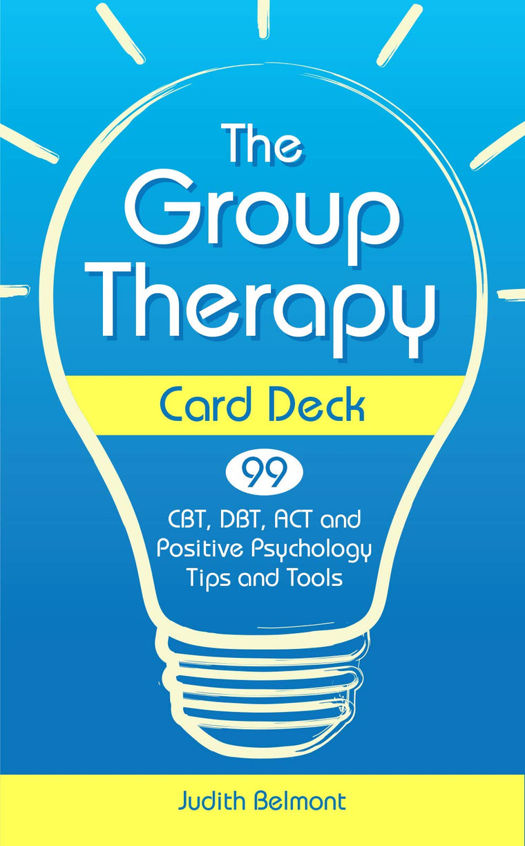 The Group Therapy Card Deck: CBT, DBT, ACT and Positive Psychology Tips and Tools