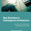 New Directions in Contemporary Architecture: Evolutions and Revolutions in Building Design Since 1988