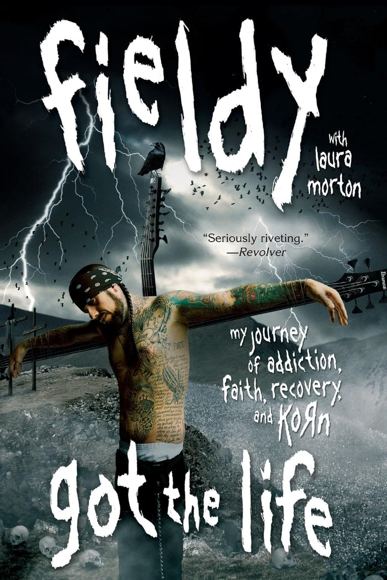Got the Life: My Journey of Addiction, Faith, Recovery, and