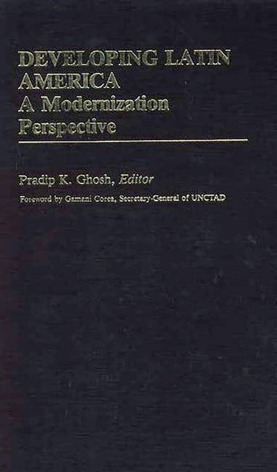 Developing Latin America: A Modernization Approach (International Development Resource Books)