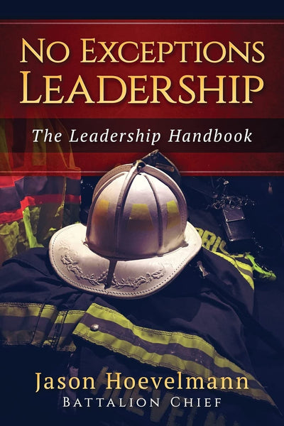 No Exceptions Leadership: The Leadership Handbook