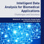 Intelligent Data Analysis for Biomedical Applications: Challenges and Solutions (Intelligent Data-Centric Systems)