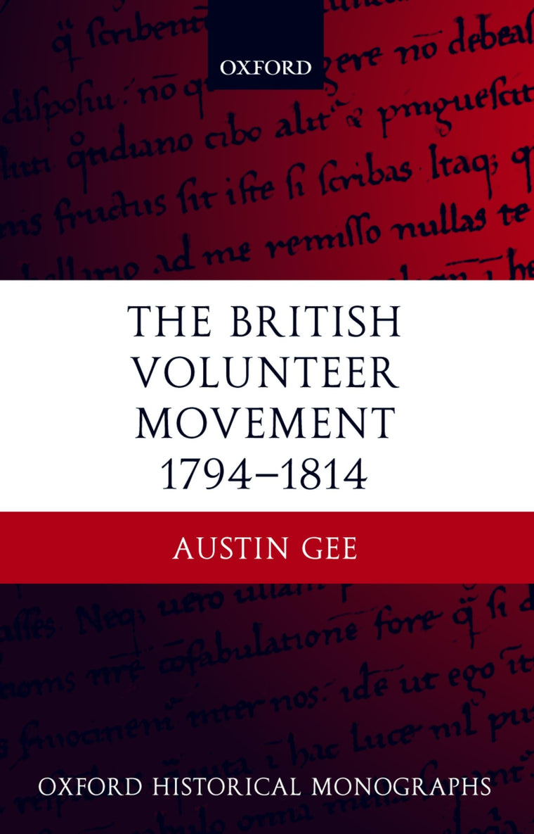The British Volunteer Movement 1794-1814 (Oxford Historical Monographs)