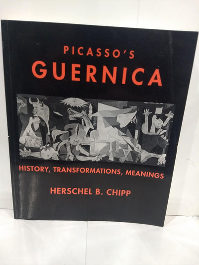 Picasso's Guernica: History, Tranformations, Meanings (California Studies in the History of Art)
