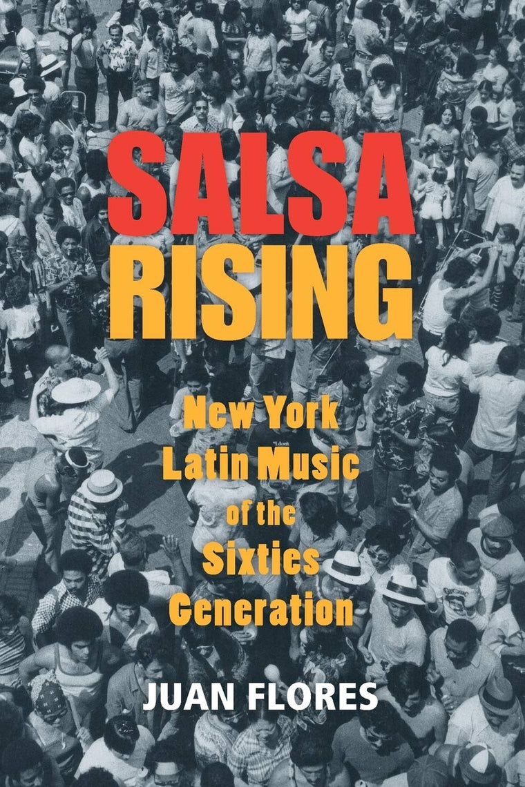 Salsa Rising: New York Latin Music of the Sixties Generation