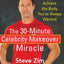 The 30-Minute Celebrity Makeover Miracle: Achieve the Body You've Always Wanted