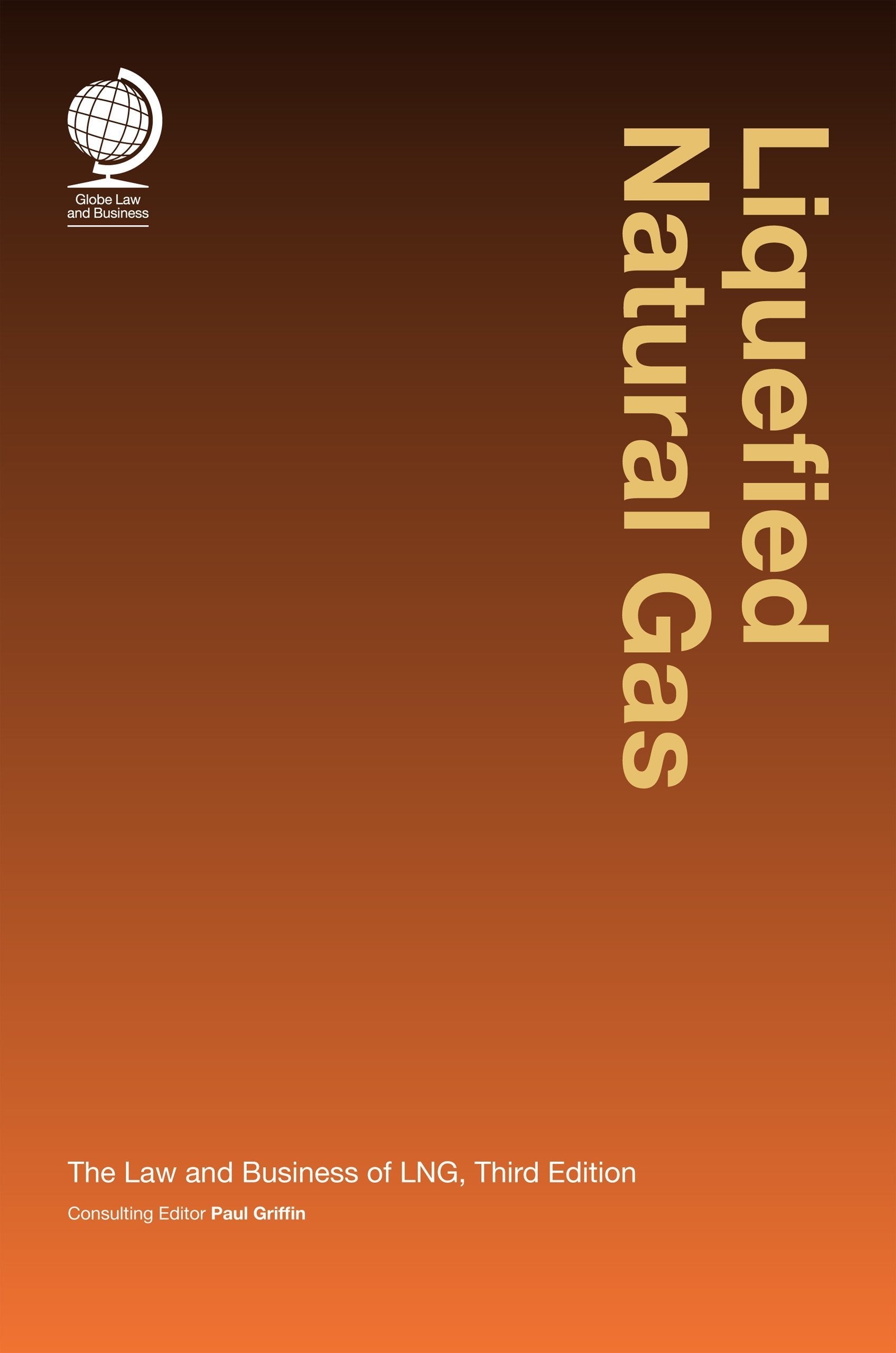 Liquefied Natural Gas: The Law and Business of LNG