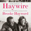 Haywire: A Memoir