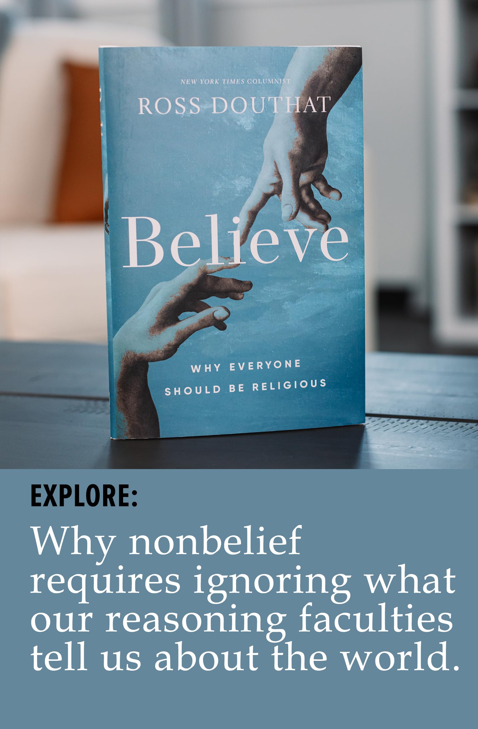 Believe: Why Everyone Should Be Religious